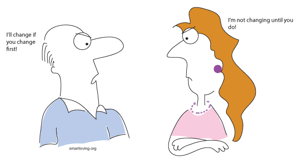 decline I'll change if you change first! I'm not changing until you do!